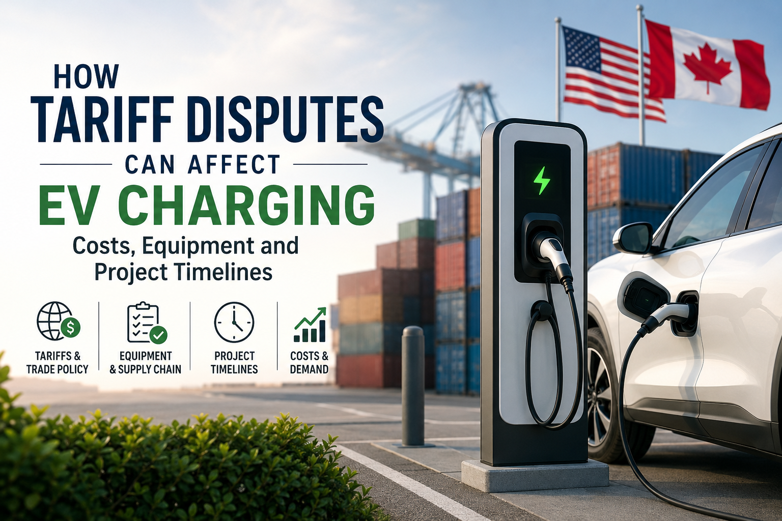 How Tariff Disputes May Affect EV Charging Equipment, Sites and Drivers